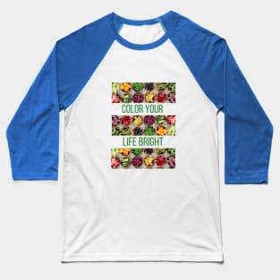 Color Your Life Bright Baseball T-Shirt